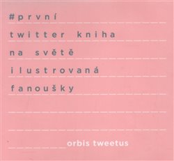 Levně Orbis Tweetus - Otto Bohuš