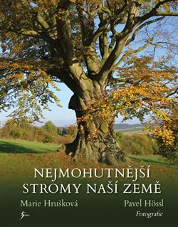 Levně Nejmohutnější stromy naší země - Marie Hrušková