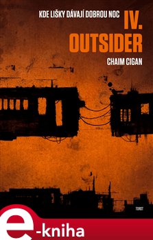 Levně Outsider. Kde lišky dávají dobrou noc IV. - Chaim Cigan e-kniha