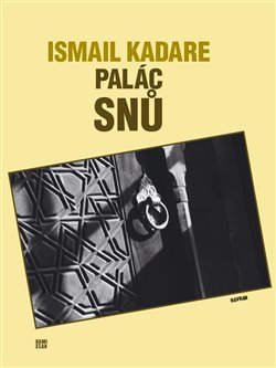 Palác snů - Ismail Kadare