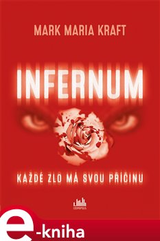 Levně Infernum. Každé zlo má svou příčinu - Mark Maria Kraft e-kniha