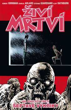 Levně Živí mrtví 23 - Šepot a řev - Robert Kirkman