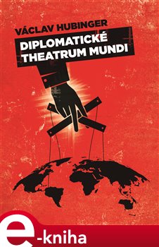 Levně Diplomatické Theatrum Mundi - Václav Hubinger e-kniha