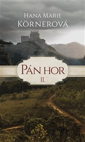 Pán hor II. - Hana Marie Körnerová