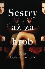 Sestry až za hrob - Caite Dolan-Leachová
