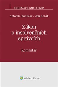 Zákon o insolvenčních správcích: Komentář - Jan Kozák, Antonín Stanislav