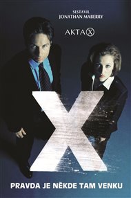 Akta X - Pravda je někde tam venku - Jonathan Maberry