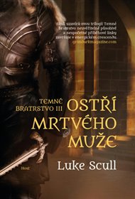 Ostří mrtvého muže: Temné bratrstvo III - Luke Scull