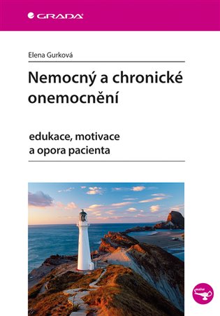 Nemocný a chronické onemocnění: edukace, motivace a opora pacienta - Elena Gurková