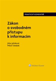 Zákon o svobodném přístupu k informacím: Praktický komentář - Jitka Jelínková, Miloš Tuháček