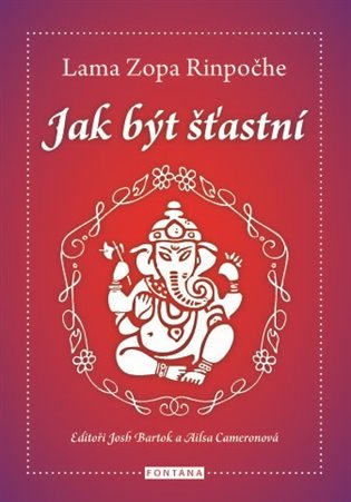 Jak být šťastní - Lama Zopa Rinpočhe