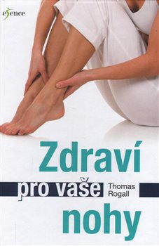 Levně Zdraví pro vaše nohy - Thomas Rogall