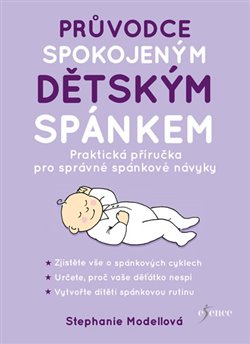 Levně Průvodce spokojeným dětským spánkem. Praktická příručka pro správné spánkové návyky - Stephanie Modellová