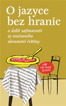 Levně O jazyce bez hranic. a další zajímavosti ze současného zkoumání češtiny - kol.