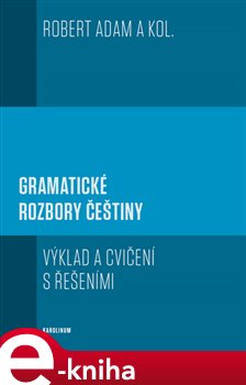 Levně Gramatické rozbory češtiny. Výklad a cvičení s řešeními - Robert Adam e-kniha