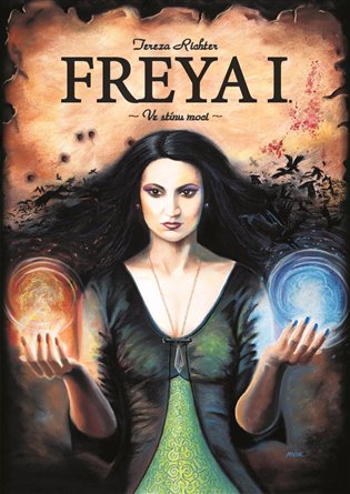 Freya I. - Ve stínu moci - Tereza Richter
