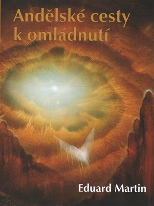 Andělské cesty k omládnutí - Eduard Martin