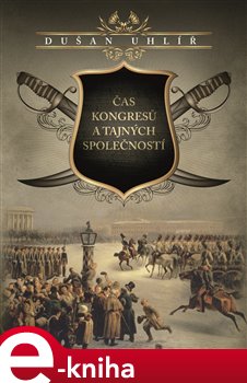 Levně Čas kongresů a tajných společností - Dušan Uhlíř e-kniha