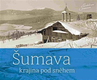 Šumava - krajina pod sněhem koupíte na Kosmas.cz
