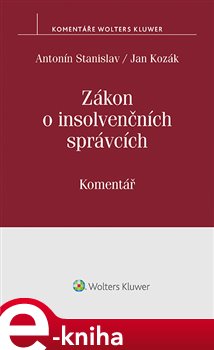 Levně Zákon o insolvenčních správcích. Komentář - Antonín Stanislav, Jan Kozák e-kniha