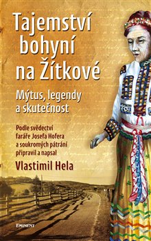 Levně Tajemství bohyní na Žítkové. Mýtus, legendy a skutečnost - Vlastimil Hela
