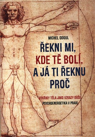 Řekni mi, kde tě bolí, a já ti řeknu proč - Michal Odoul