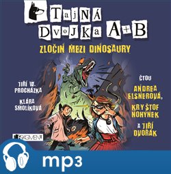 Levně Tajná dvojka A + B - Zločin mezi dinosaury, mp3 - Klára Smolíková, Jiří W. Procházka