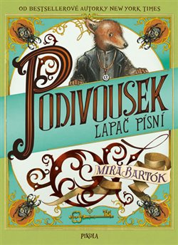 Levně Podivousek - Lapač písní - Mira Bartók