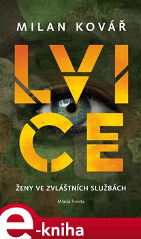 Levně Lvice. Ženy ve zvláštních službách - Milan Kovář e-kniha