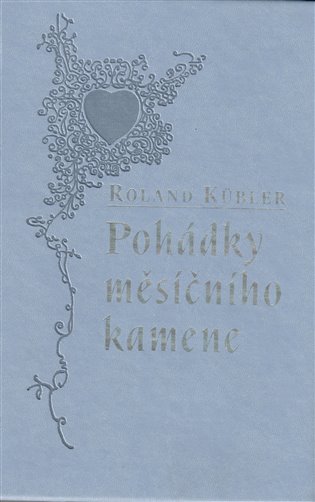 Pohádky měsíčního kamene - Roland Kübler