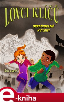 Levně Lovci klíčů - Strašidelné kvílení - Eric Luper e-kniha