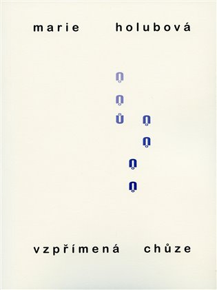 Vzpřímená chůze - Marie Holubová
