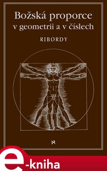 Levně Božská proporce v geometrii a v číslech - Leonard Ribordy e-kniha