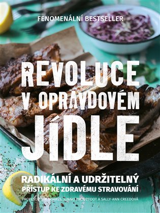 Revoluce v opravdovém jídle - Jonno Proudfoot, Tim Noakes, Sally-Ann Creedová