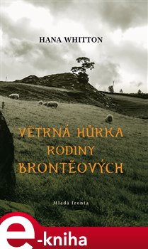 Levně Větrná hůrka rodiny Brontëových - Hana Whitton e-kniha