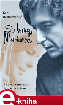Levně So long, Marianne. Příběh životní lásky Leonarda Cohena - Kari Hesthamarová e-kniha
