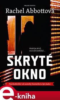 Levně Skryté okno. Pravda bolí, ale lži zabíjejí... - Rachel Abbottová e-kniha
