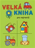 Ob�lka knihy Velk� kniha pro nejmen��