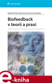 Levně Biofeedback v teorii a praxi - kolektiv, Radek Ptáček e-kniha