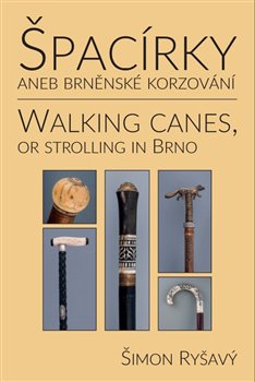Špacírky aneb brněnské korzování / Walking Canes or strolling in Brno koupíte na Kosmas.cz