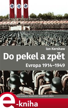 Levně Do pekel a zpět. Evropa 1914-1949 - Ian Kershaw e-kniha