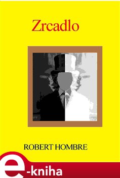 Levně Zrcadlo - Robert Hombre e-kniha