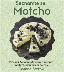 Levně Seznamte se: MATCHA - Joanna Farrow