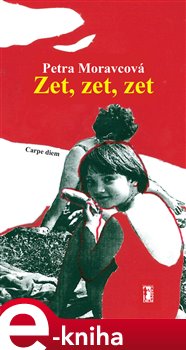 Levně Zet, zet, zet - Petra Moravcová, Alžběta Moravcová e-kniha
