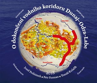 O dokončení vodního koridoru Dunaj-Odra-Labe - Josef Podzimek, Petr Forman, Tomáš Kolařík