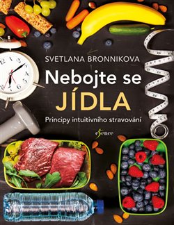 Levně Nebojte se jídla. Principy Intuitivního stravování - Svetlana Bronnikova