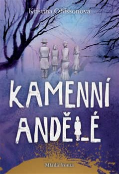 Levně Kamenní andělé - Kristina Ohlssonová