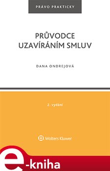Levně Průvodce uzavíráním smluv. 2. vydání - Dana Ondrejová e-kniha