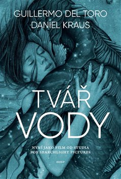 Levně Tvář vody - Guillermo del Torro, Daniel Kraus