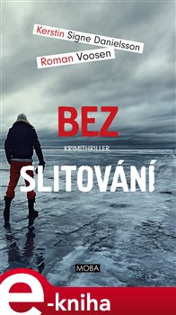 Levně Bez slitování - Kerstin Signe Danielsson, Roman Voosen e-kniha